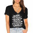 Born To Read Books Forced To Read Emails Bookish Women's Jersey Short Sleeve Deep V-Neck Tshirt