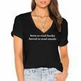 Born To Read Books Forced To Read Emails Office Quote Women's Jersey Short Sleeve Deep V-Neck Tshirt Born To Read Books Forced To Read Emails Office Quote Women's Jersey Short Sleeve Deep V-Neck Tshirt