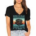 Born To Read Go Work Book Reading Librarian Men Women Women's Jersey Short Sleeve Deep V-Neck Tshirt