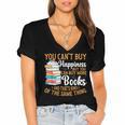 You Can't Buy Happiness But You Can Buy More Books Read Women's Jersey Short Sleeve Deep V-Neck Tshirt You Can't Buy Happiness But You Can Buy More Books Read Women's Jersey Short Sleeve Deep V-Neck Tshirt