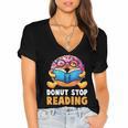 Donut Stop Reading Cute Book Reader Bookworm Donut Day Women's Jersey Short Sleeve Deep V-Neck Tshirt