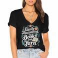 Easily Distracted By Yarn And Books Women's Jersey Short Sleeve Deep V-Neck Tshirt