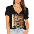 Education Is Freedom Teacher Books Black History Women Women's Jersey Short Sleeve Deep V-Neck Tshirt
