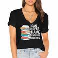 I Can Never Have Enough Books Reading Lover Bookworm Reader Women's Jersey Short Sleeve Deep V-Neck Tshirt I Can Never Have Enough Books Reading Lover Bookworm Reader Women's Jersey Short Sleeve Deep V-Neck Tshirt