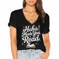 Haha Made You Read Books Bookworm Teacher Librarian Women's Jersey Short Sleeve Deep V-Neck Tshirt