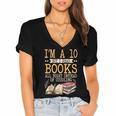 I'm A 10 But I Read Books All Night Bookworm Reader Reading Women's Jersey Short Sleeve Deep V-Neck Tshirt I'm A 10 But I Read Books All Night Bookworm Reader Reading Women's Jersey Short Sleeve Deep V-Neck Tshirt