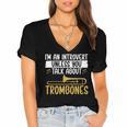 Im An Introvert Unless You Talk About Trombone Women's Jersey Short Sleeve Deep V-Neck Tshirt Im An Introvert Unless You Talk About Trombone Women's Jersey Short Sleeve Deep V-Neck Tshirt