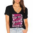 Library School Librarian Bruh Did You Even Return Your Books Women's Jersey Short Sleeve Deep V-Neck Tshirt Library School Librarian Bruh Did You Even Return Your Books Women's Jersey Short Sleeve Deep V-Neck Tshirt