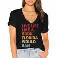 Live Life Like A Book Florida Would Ban Vintage Pride Month Women's Jersey Short Sleeve Deep V-Neck Tshirt