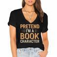Pretend I'm A Book Character Women's Jersey Short Sleeve Deep V-Neck Tshirt Pretend I'm A Book Character Women's Jersey Short Sleeve Deep V-Neck Tshirt