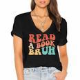 Read A Book Bruh Read Reading Librarian Boys Teen Kids Women's Jersey Short Sleeve Deep V-Neck Tshirt Read A Book Bruh Read Reading Librarian Boys Teen Kids Women's Jersey Short Sleeve Deep V-Neck Tshirt