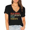 Read Books Lift Weights Fight Fascists Reading Women's Jersey Short Sleeve Deep V-Neck Tshirt