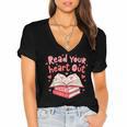 Read Your Heart Out Teacher Valentines Day Book Lover Women's Jersey Short Sleeve Deep V-Neck Tshirt