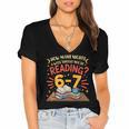 Reading 6 7 Six Seven Meme Slang Teacher Book Lover Women's Jersey Short Sleeve Deep V-Neck Tshirt Reading 6 7 Six Seven Meme Slang Teacher Book Lover Women's Jersey Short Sleeve Deep V-Neck Tshirt