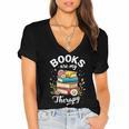 Reading Books Are My Therapy Women's Jersey Short Sleeve Deep V-Neck Tshirt