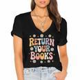 Return Your Books School Librarian Women's Jersey Short Sleeve Deep V-Neck Tshirt