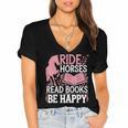 Ride Horses Read Books Be Happy Women's Jersey Short Sleeve Deep V-Neck Tshirt