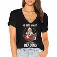 He Sees What You'Ve Been Reading Santa Book Lover Women's Jersey Short Sleeve Deep V-Neck Tshirt He Sees What You'Ve Been Reading Santa Book Lover Women's Jersey Short Sleeve Deep V-Neck Tshirt
