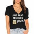 Teacher Quote Just Read The Book Bruh For Men Women Girls Kids Women's Jersey Short Sleeve Deep V-Neck Tshirt Teacher Quote Just Read The Book Bruh For Men Women Girls Kids Women's Jersey Short Sleeve Deep V-Neck Tshirt