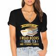 That’s What I Do Read Books I Drink Tea And I Forget Things Women's Jersey Short Sleeve Deep V-Neck Tshirt