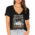 Vintage Tired Moms Book Club Bookish Booktrovert Women's Jersey Short Sleeve Deep V-Neck Tshirt Vintage Tired Moms Book Club Bookish Booktrovert Women's Jersey Short Sleeve Deep V-Neck Tshirt
