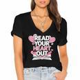 Women Read Your Heart Out Valentine's Day Teacher Book Women's Jersey Short Sleeve Deep V-Neck Tshirt