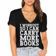 I Workout So I Can Carry More Books Lover Bookworm Gym Women's Jersey Short Sleeve Deep V-Neck Tshirt