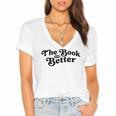 The Book Was Better Book Lover Reading Premium Tri-Blend Women's Jersey Short Sleeve Deep V-Neck Tshirt