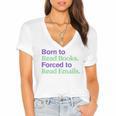 Born To Read Books Forced To Read Emails Apparel Women's Jersey Short Sleeve Deep V-Neck Tshirt