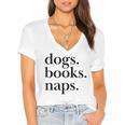 Dogs Books Naps Lovers Women's Jersey Short Sleeve Deep V-Neck Tshirt Dogs Books Naps Lovers Women's Jersey Short Sleeve Deep V-Neck Tshirt