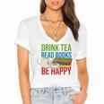 Drink Tea Read Books Be Happy Bookworm Coffee And Tea Lover Women's Jersey Short Sleeve Deep V-Neck Tshirt Drink Tea Read Books Be Happy Bookworm Coffee And Tea Lover Women's Jersey Short Sleeve Deep V-Neck Tshirt