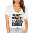 Forget The Flowers Buy Me Books Book Lover Reader Women's Jersey Short Sleeve Deep V-Neck Tshirt Forget The Flowers Buy Me Books Book Lover Reader Women's Jersey Short Sleeve Deep V-Neck Tshirt