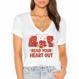 Read Your Heart Out Valentine Teacher Bookworm Lover Women's Jersey Short Sleeve Deep V-Neck Tshirt Read Your Heart Out Valentine Teacher Bookworm Lover Women's Jersey Short Sleeve Deep V-Neck Tshirt