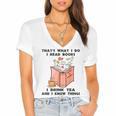 That's What I Do I Read Books I Drink Tea And I Know Things Women's Jersey Short Sleeve Deep V-Neck Tshirt That's What I Do I Read Books I Drink Tea And I Know Things Women's Jersey Short Sleeve Deep V-Neck Tshirt