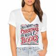 All I Want For Christmas Is More Books Teacher Xmas Holiday Women's Jersey Short Sleeve Deep V-Neck Tshirt All I Want For Christmas Is More Books Teacher Xmas Holiday Women's Jersey Short Sleeve Deep V-Neck Tshirt