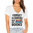 Women's Forget The Flowers Buy Me Books Book Lover Reader Women's Jersey Short Sleeve Deep V-Neck Tshirt