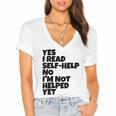 Yes I Read Self-Help No I’m Not Helped Yet Book Lover Women's Jersey Short Sleeve Deep V-Neck Tshirt Yes I Read Self-Help No I’m Not Helped Yet Book Lover Women's Jersey Short Sleeve Deep V-Neck Tshirt