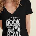 The Book Was Better Than The Movie Women's Jersey Short Sleeve Deep V-Neck Tshirt The Book Was Better Than The Movie Women's Jersey Short Sleeve Deep V-Neck Tshirt