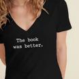 The Book Was Better Sarcastic Reader Statement Minimalist Women's Jersey Short Sleeve Deep V-Neck Tshirt