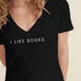 I Like Books Minimalist Saying Bookworm Lover Women's Jersey Short Sleeve Deep V-Neck Tshirt