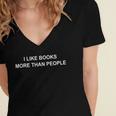 I Like Books More Than People Book Lovers Bookworms Women's Jersey Short Sleeve Deep V-Neck Tshirt