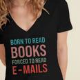Born To Read Books Forced To Read Emails Reading Bookish Women's Jersey Short Sleeve Deep V-Neck Tshirt Born To Read Books Forced To Read Emails Reading Bookish Women's Jersey Short Sleeve Deep V-Neck Tshirt
