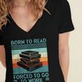 Born To Read Go Work Book Reading Librarian Men Women Women's Jersey Short Sleeve Deep V-Neck Tshirt