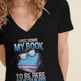 I Closed My Book To Be Here Shirt I Closed My Books Women's Jersey Short Sleeve Deep V-Neck Tshirt