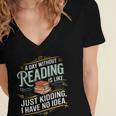 A Day Without Reading Is Like Book Lover Bookworm Women's Jersey Short Sleeve Deep V-Neck Tshirt A Day Without Reading Is Like Book Lover Bookworm Women's Jersey Short Sleeve Deep V-Neck Tshirt