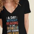 A Day Without Reading I Have No Idea Book Lovers Women's Jersey Short Sleeve Deep V-Neck Tshirt A Day Without Reading I Have No Idea Book Lovers Women's Jersey Short Sleeve Deep V-Neck Tshirt