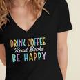 Drink Coffee Read Books Be Happy Caffeine Lover Women's Jersey Short Sleeve Deep V-Neck Tshirt