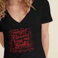 Forget Flowers Buy Me Books Valentine Book Lover Women's Jersey Short Sleeve Deep V-Neck Tshirt Forget Flowers Buy Me Books Valentine Book Lover Women's Jersey Short Sleeve Deep V-Neck Tshirt