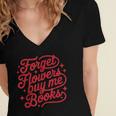 Forget Flowers Buy Me Books Valentine Bookish Book Lover Women's Jersey Short Sleeve Deep V-Neck Tshirt Forget Flowers Buy Me Books Valentine Bookish Book Lover Women's Jersey Short Sleeve Deep V-Neck Tshirt