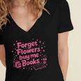 Forget Flowers Buy Me Books Valentines Book Club Bookish Women's Jersey Short Sleeve Deep V-Neck Tshirt Forget Flowers Buy Me Books Valentines Book Club Bookish Women's Jersey Short Sleeve Deep V-Neck Tshirt
